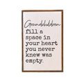 Grandchildren Fill A Space In Your Heart Wood Sign